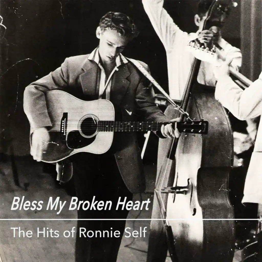 Bless My Broken Heart - The Hits of Ronnie Self