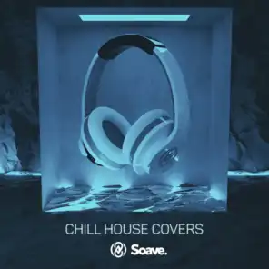 Chill House Covers