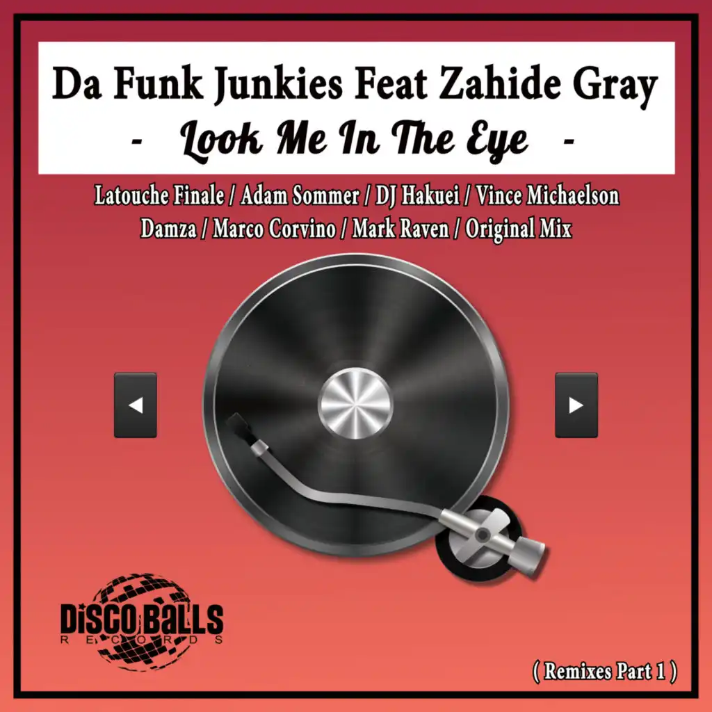 Look Me In The Eye (Remixes, Pt. 1) [feat. Zahide Gray]