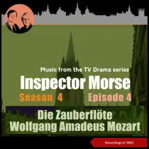 Die Zauberflöte K. 620, Act 1: Overture (From Film "Inspector Morse: Season 4, Episode 4 (15)))