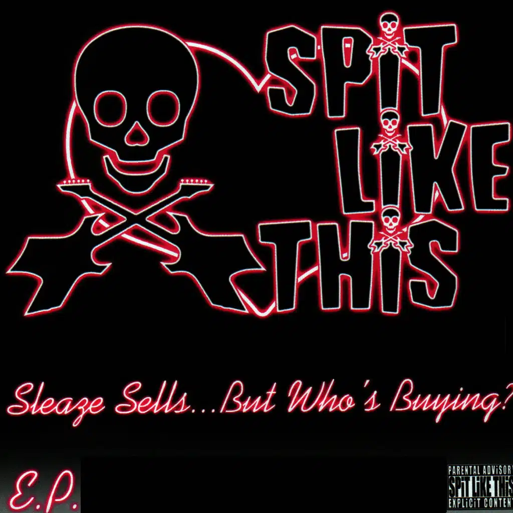 SLEAZE SELLS....BUT WHOS BUYING? EP