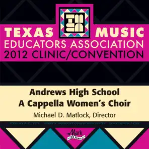 2012 Texas Music Educators Association (TMEA): Andrews High School A Cappella Women's Choir