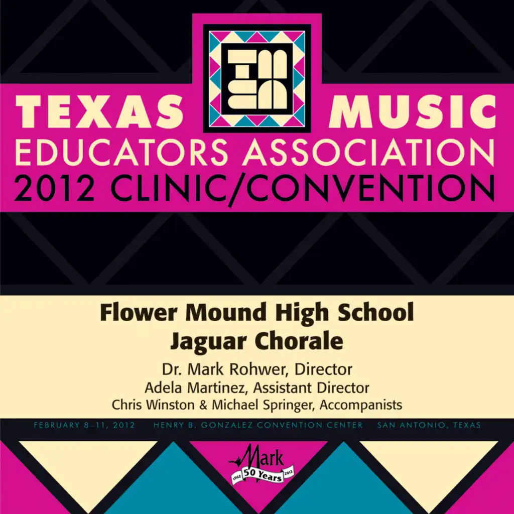 2012 Texas Music Educators Association (TMEA): Flower Mound High School Jaguar Chorale