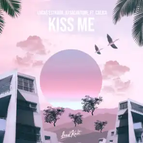 Kiss Me (feat. Calica)