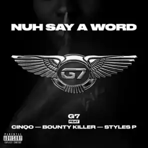Nuh Say A Word (feat. Cinqo, Bounty Killer & Styles P)