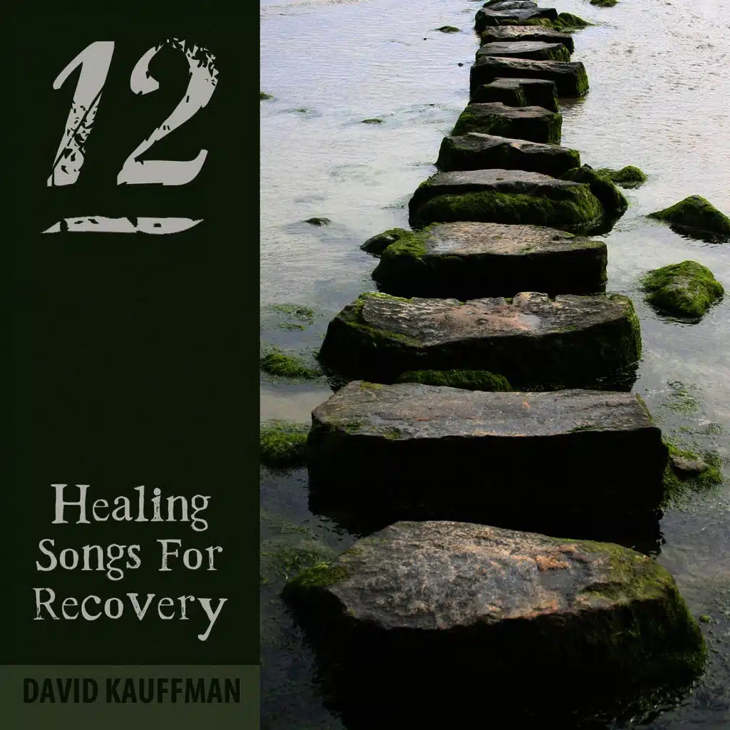 Twelve Step Healing Songs for Recovery