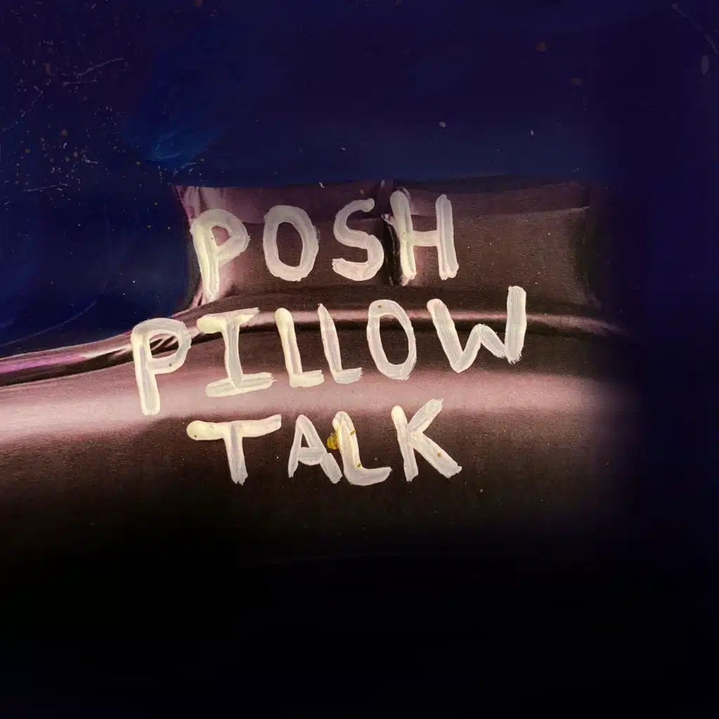 Posh Pillowtalk