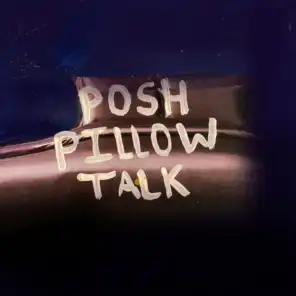 Posh Pillowtalk