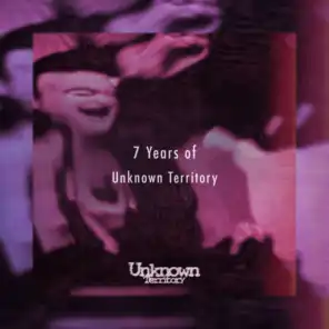 7 Years Of Unknown Territory
