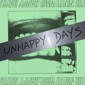 Unhappy Days!