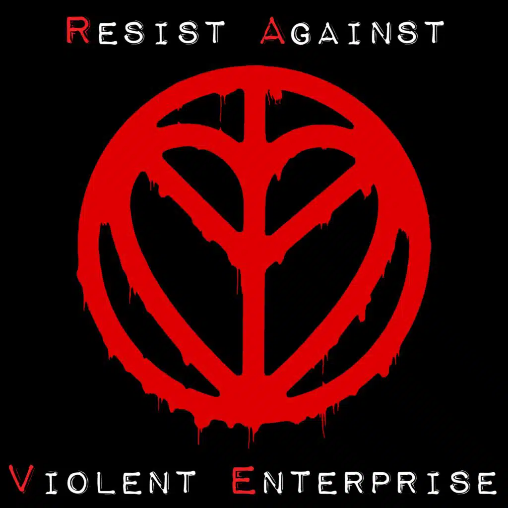 Resist Against Violent Enterprise