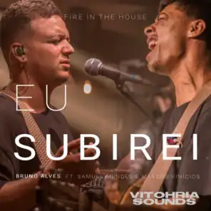 Eu Subirei (Ao Vivo) [feat. Marcos Vinicius & Samuel Mendes]