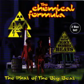 The Chemical Formula - The Phat Of The Big Beat