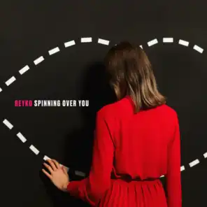 Spinning Over You