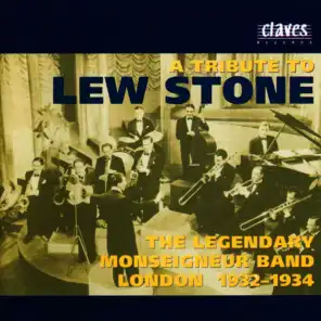 Lew Stone & The Legendary Monseigneur Band London 1932-1934