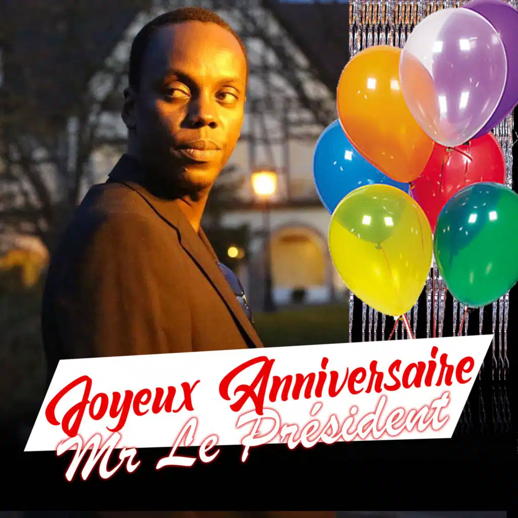 Joyeux anniversaire Mr le Président