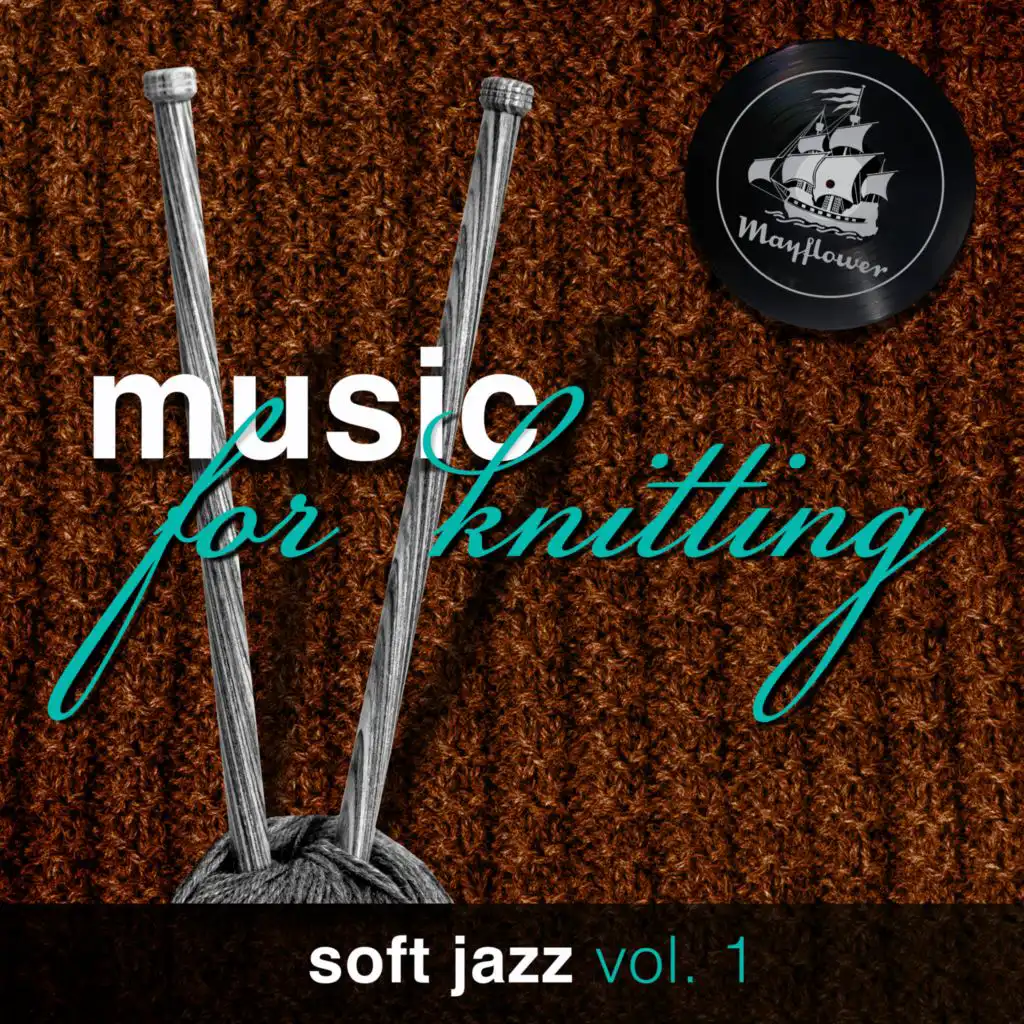 Music for Knitting (Soft Jazz vol. 1)