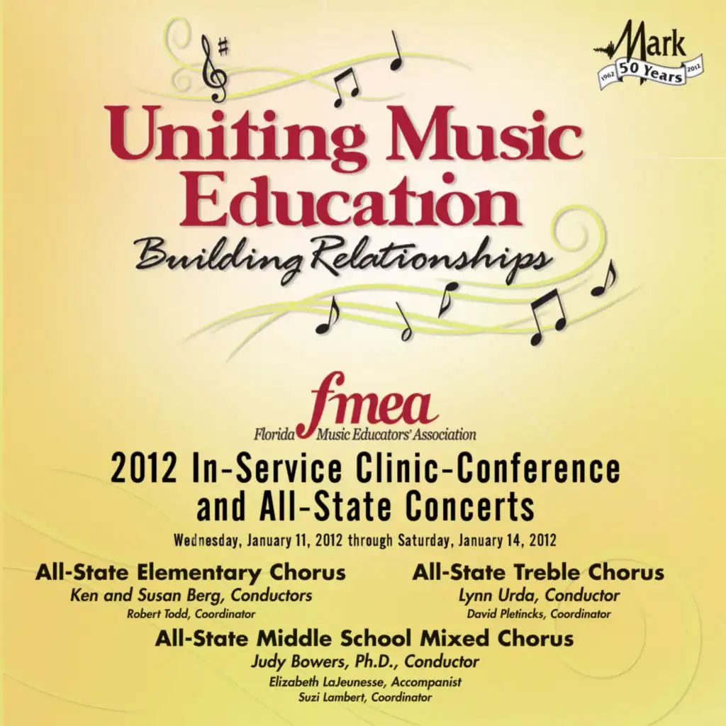 2012 Florida Music Educators Association (FMEA): All-State Elementary Chorus, All-State Middle School Treble Chorus & All-State Middle School Mixed Chorus