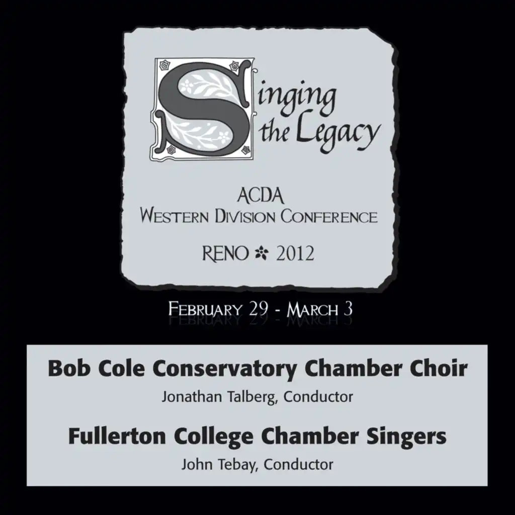 2012 American Choral Directors Association, Western Division (ACDA): Bob Cole Conservatory Chamber Choir & Fullerton College Chamber Singers