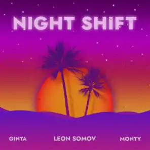 Night Shift (feat. Leon Somov & Monty)