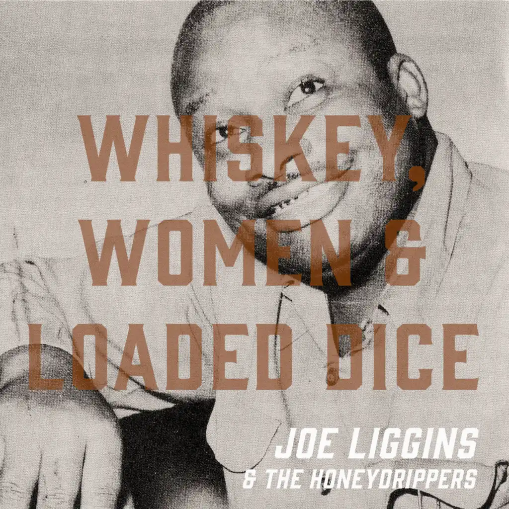 Whiskey, Women & Loaded Dice - Joe Liggins and the Honeydrippers