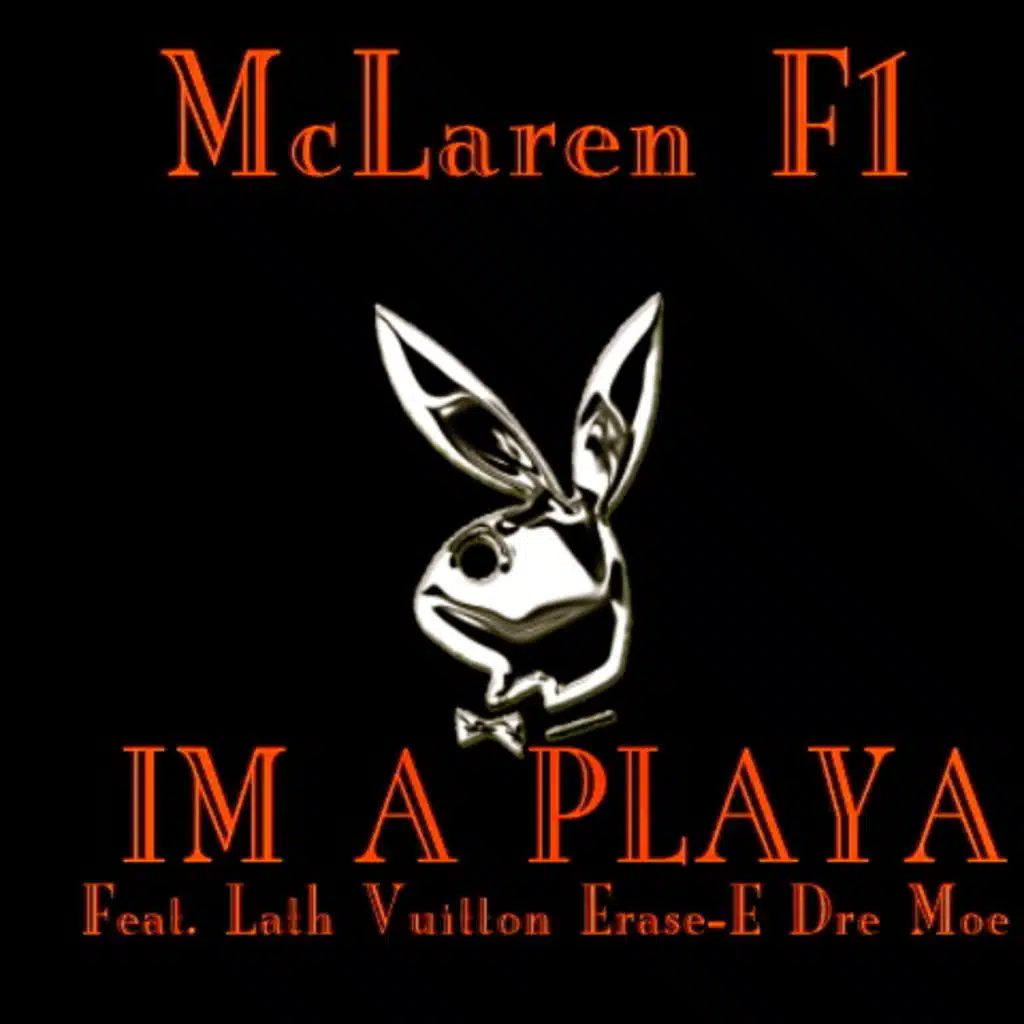 Im a Playa (feat. Dre Moe, Erase E, Lath Vuitton)