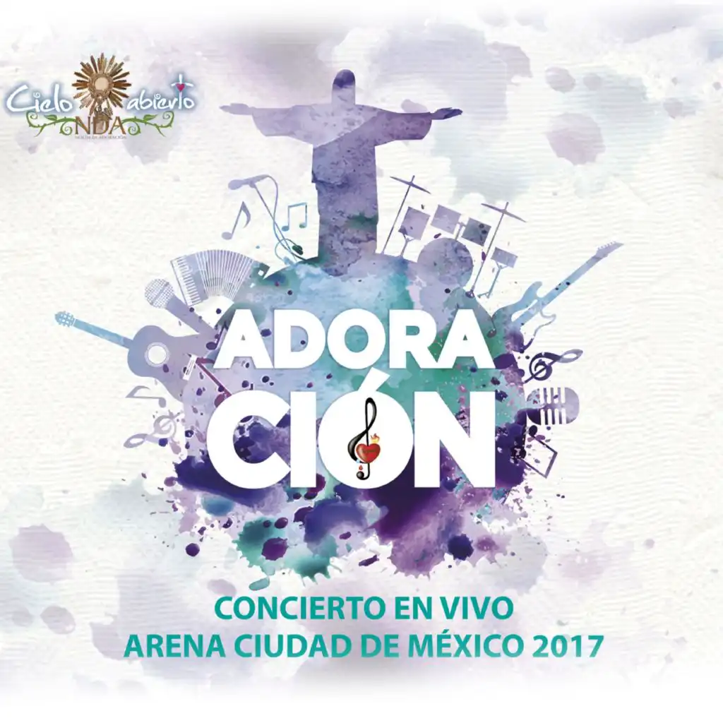Adoración: Concierto en Vivo Arena Ciudad de México 2017