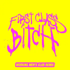 First Class Bitch (Working Men's Club Remix) [Instrumental]