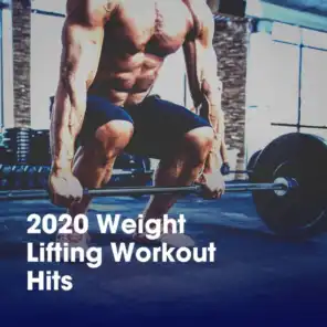 2020 Weight Lifting Workout Hits