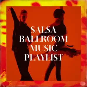 Salsa Ballroom Music Playlist