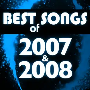 Best Songs of 2007 & 2008