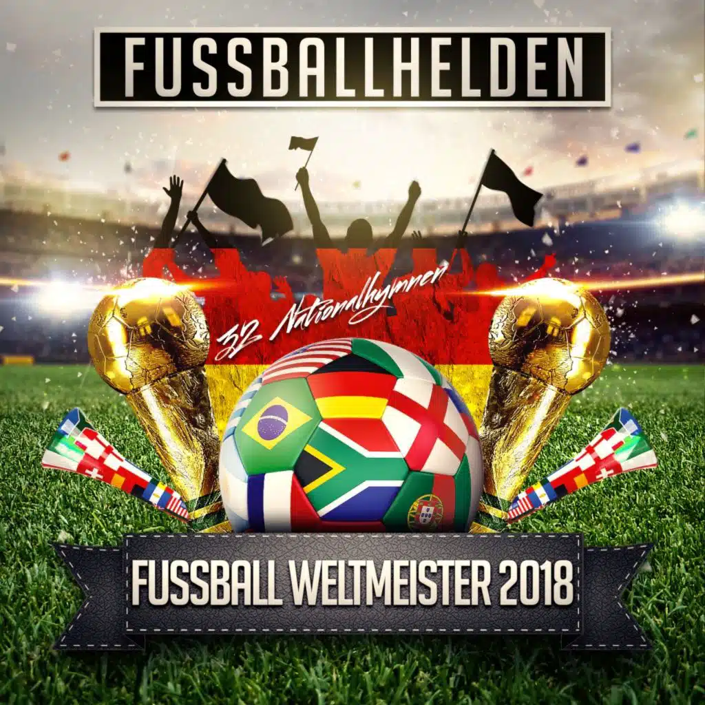 Fussball Weltmeister 2018 (32 Nationalhymnen)