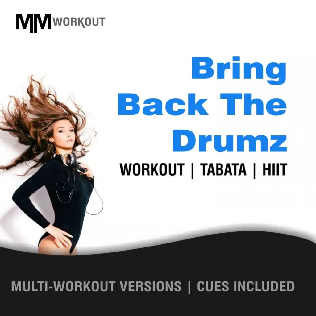 Bring Back The Drumz  (40-20 HIIT Workout Mix)