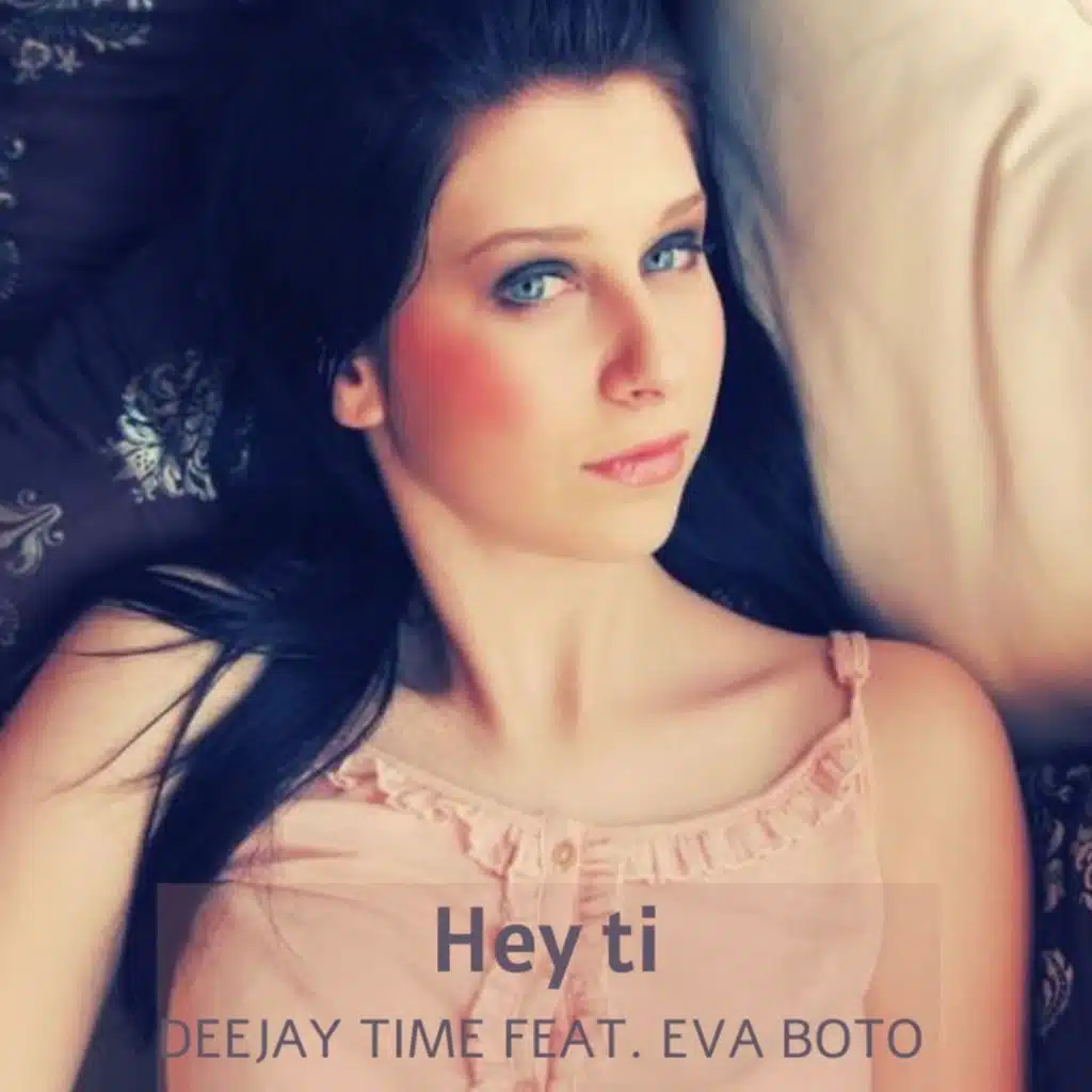 Hey ti (feat. Eva Boto)