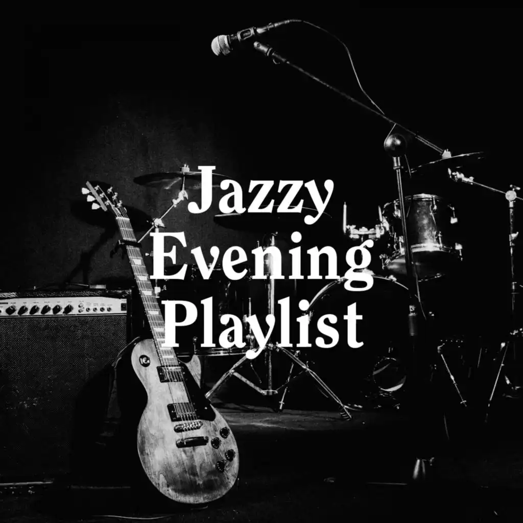 Jazzy Evening Playlist