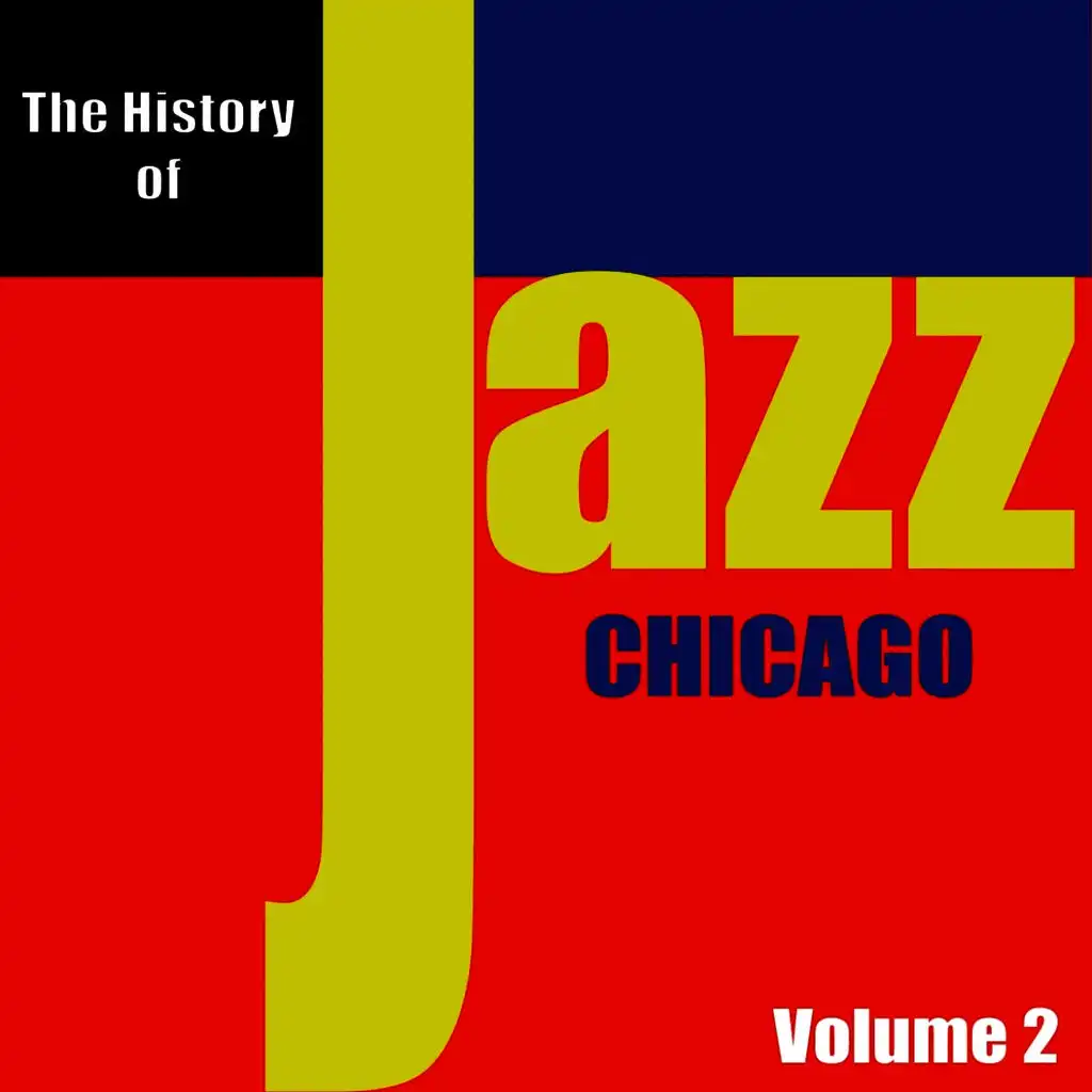 The History of Jazz - Chicago, Vol. 2