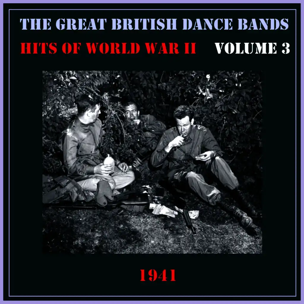 The Great British Dance Bands - Hits of WW II, Vol. 3