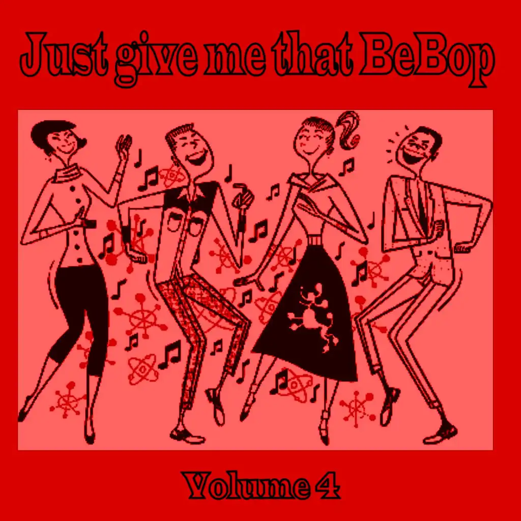Just Give Me That BeBop, Vol. 4