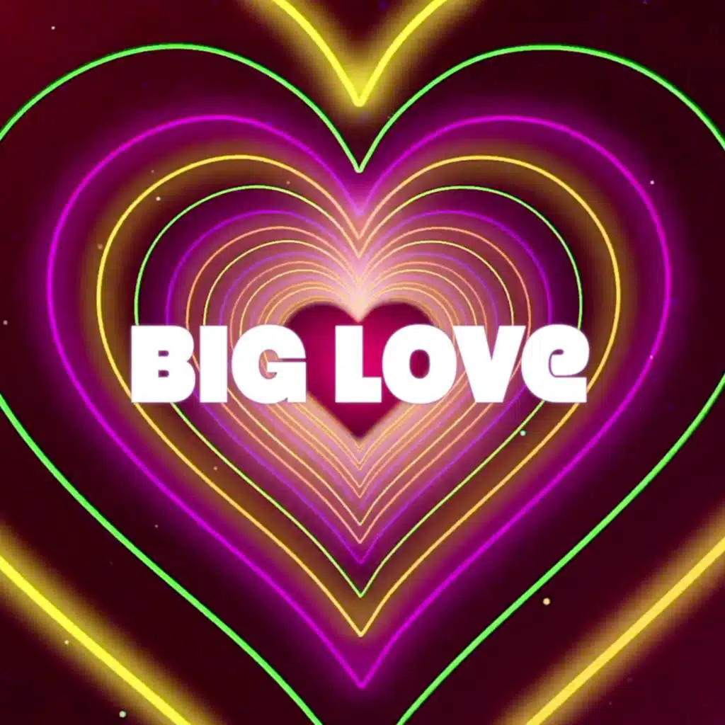 BIG Love