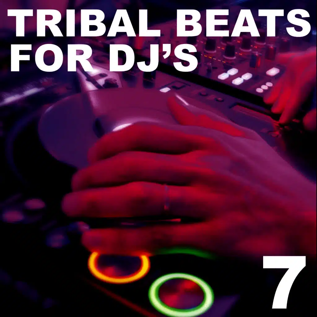 Tribal Beats for DJ's - Vol. 7