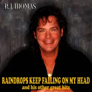 Raindrops keep Falling on my Head and his Other great Hits