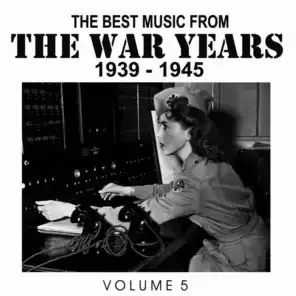 The Best Music from the War Years 1939 - 1945 Vol. 5