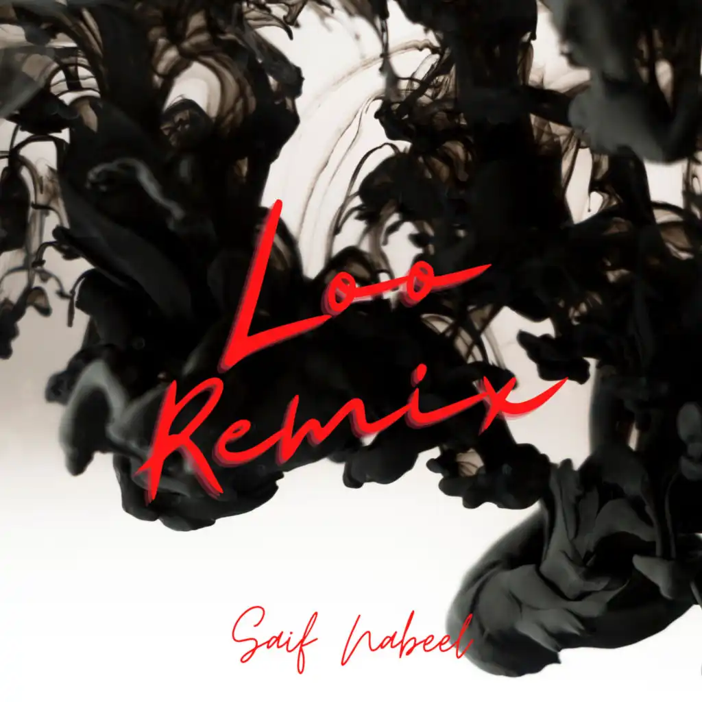 Saif Nabeel Loo (Remix)