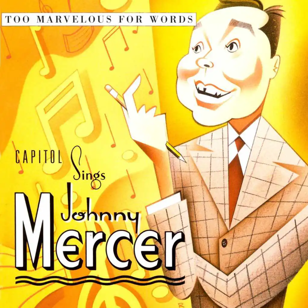 Too Marvelous For Words: Capitol Sings Johnny Mercer