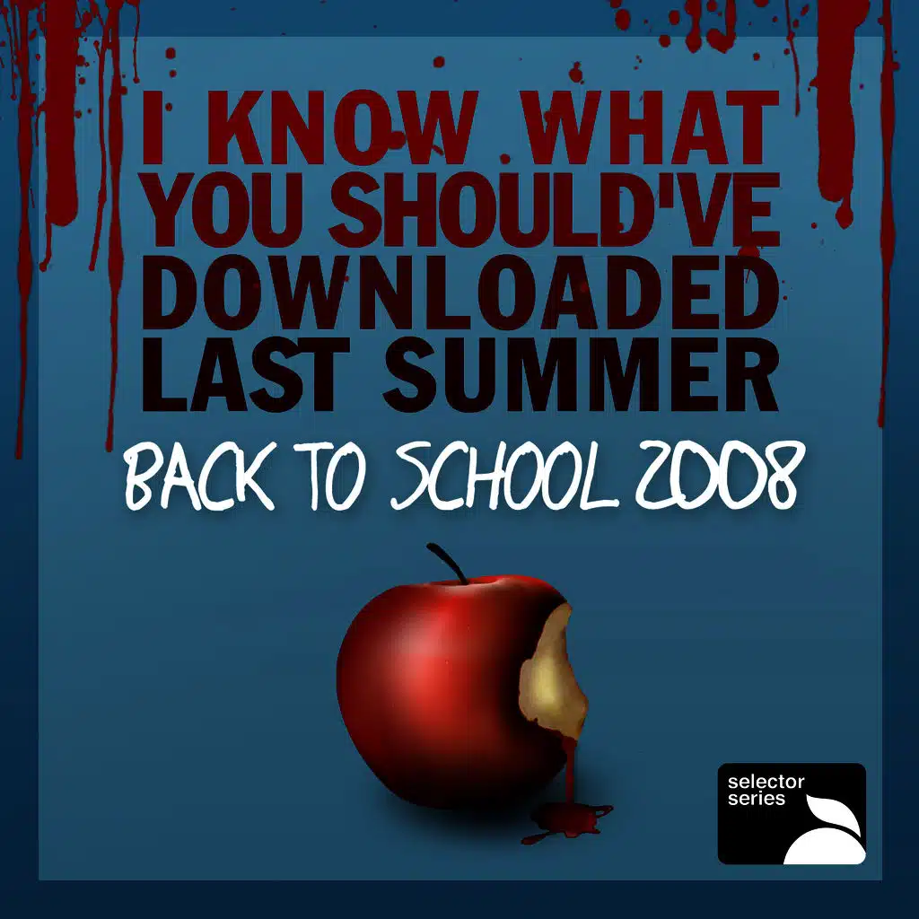 I Know What You Should've Downloaded Last Summer: Back To School 2008