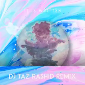 It Is Written (DJ Taz Rashid Remix)