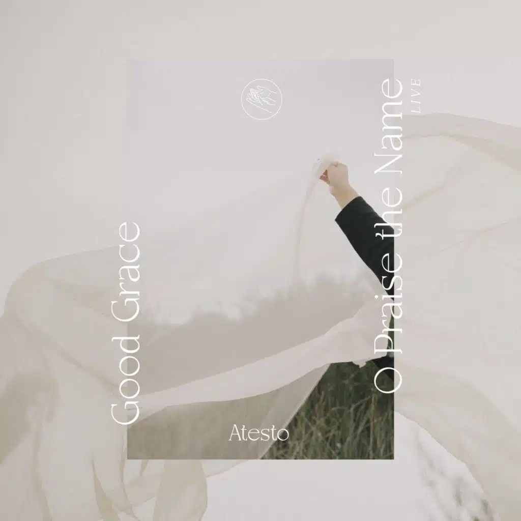 Good Grace / O Praise the Name - (Live)