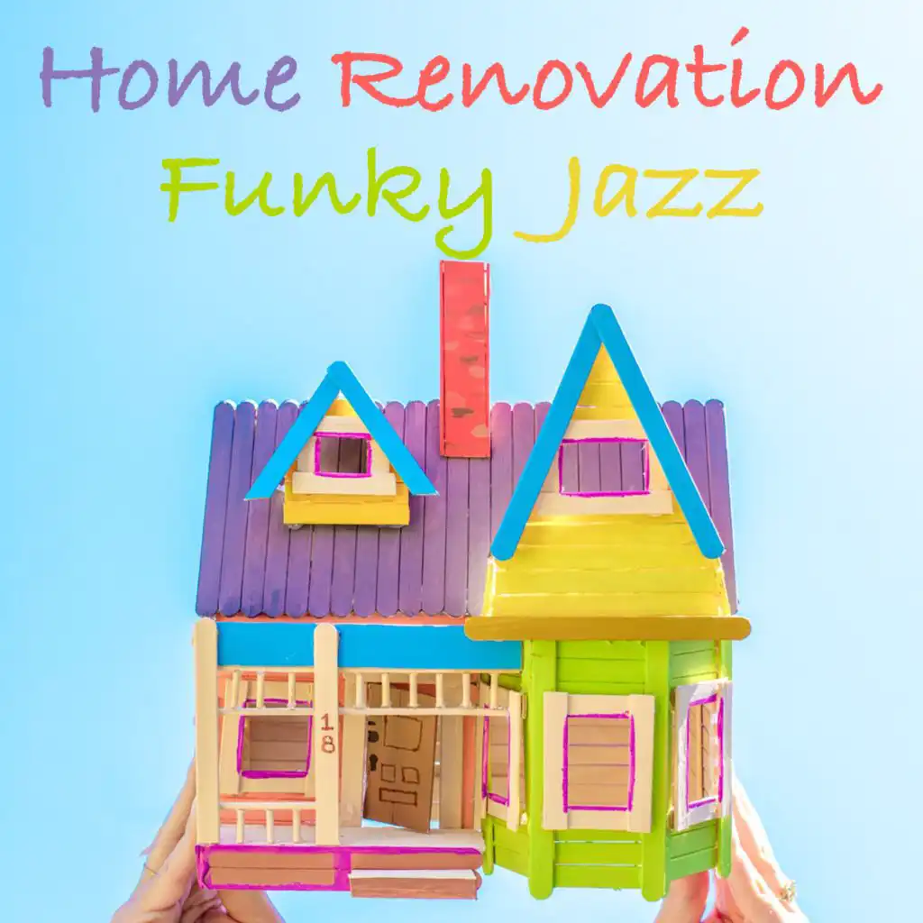 Home Renovation Funky Jazz