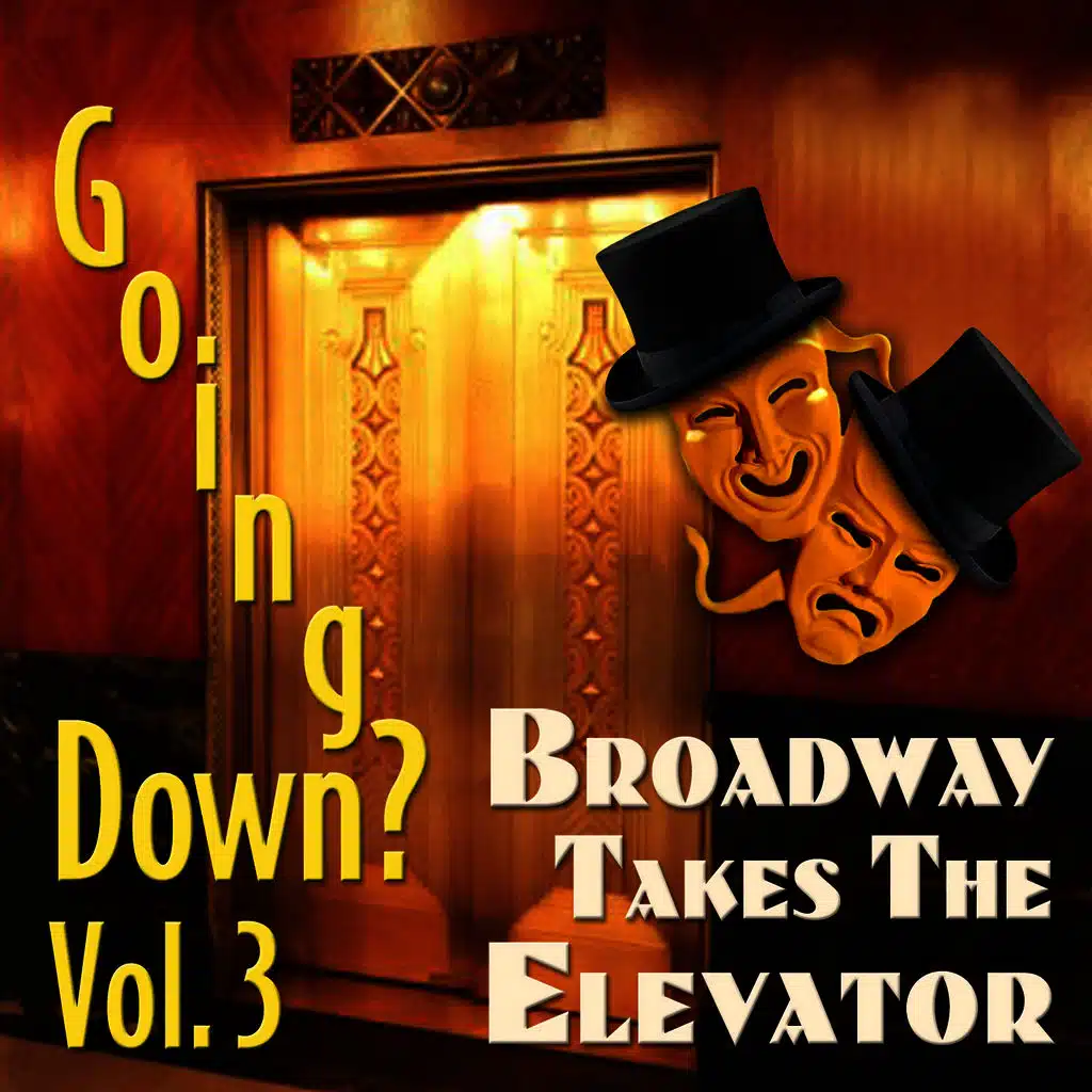 Going Down? Vol. 3: Broadway Takes the Elevator
