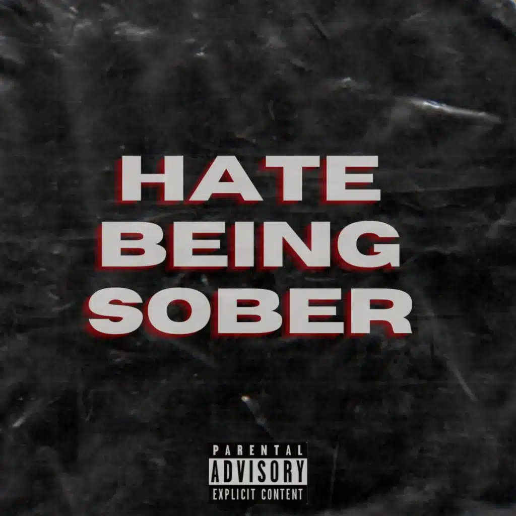 Hate Being Sober